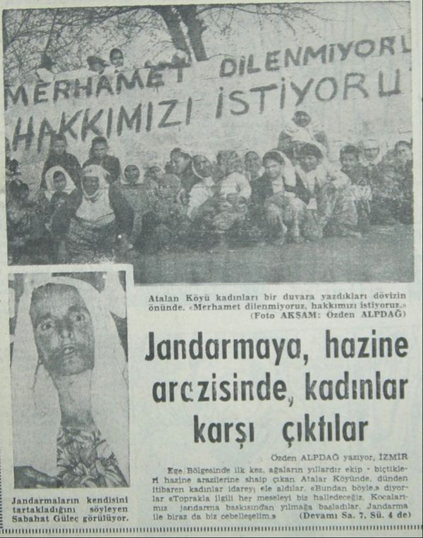 02 Sefer ‘‘Jandarmaya, hazine arazisinde, kadınlar karşı çıktılar.’’ Akşam, 25.02.1969, ss. 1-7.
Fotoğraf: Özden Alpdağ