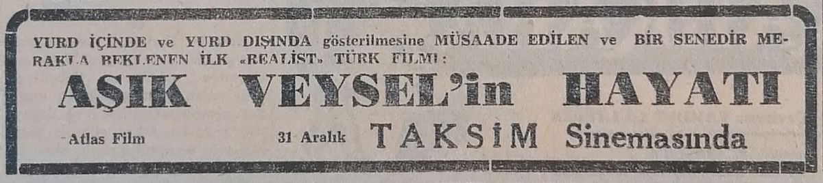 14 1953 12 20 Cumhuriyet Gazetesi Film Ilan 31 Aralkta Taksim Sinemasnda Filmin, <i>Âşık Veysel’in Hayatı</i> ismiyle 31 Aralık’ta Taksim Sineması’nda gösterime gireceğine dair ilan, <i>Cumhuriyet</i>, 20 Aralık 1953