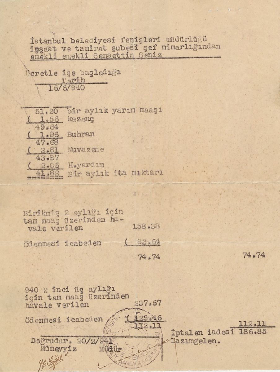 23eatdoc0007 İstanbul Belediyesi Fen İşleri Müdürlüğü İnşaat ve Tamirat Şubesi Şef mimarlığından emekli Şemsettin Şeniz’in maaşı hakkında 1941 tarihli belge, EATDOC0007<br />
Salt Araştırma, Ateşizâde Mehmed Bedreddin Selçukî Arşivi<br />
