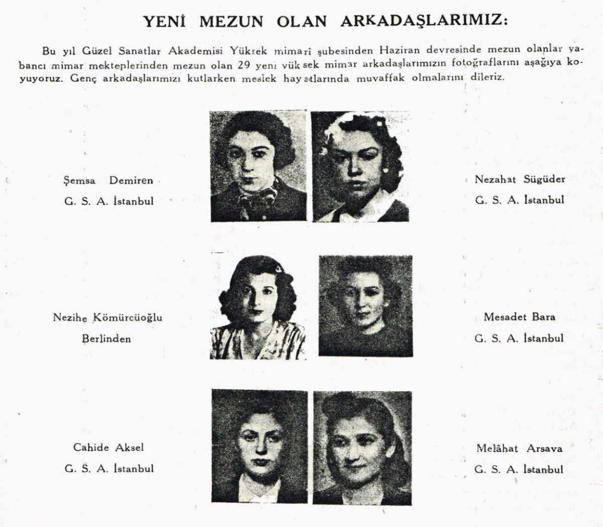 61 Yeni Mezun Mimarlarmz “Yeni Mezun Olan Arkadaşlarımız”, <i>Mimarlık</i>, Yıl: 1, Sayı: 1, 1944, s. 32<br /><br />
