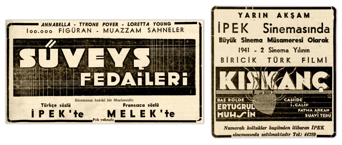 Gorsel23 1939 1942 Ipek Film İpek Film’in gazete ilanları: <i>Süveyş Fedaileri</i>, <i>Tan</i>, 3 Nisan 1939 (solda) ve <i>Kıskanç</i>, <i>Tan</i>, 10 Mart 1942 (sağda)